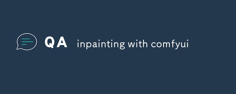 inpainting with comfyui