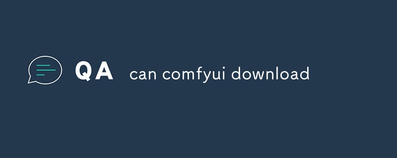 可以用comfyui下載嗎