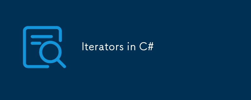 C# 中的迭代器