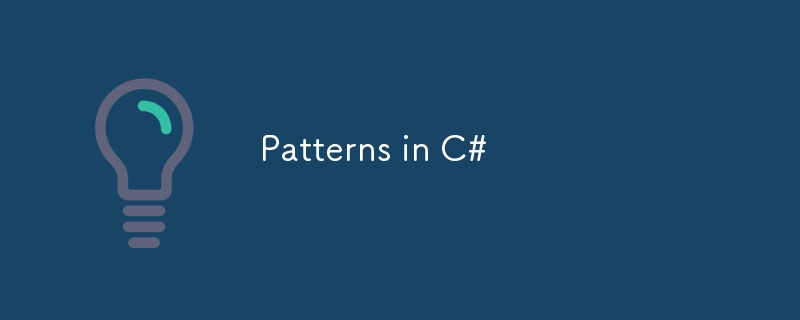 Patterns in C#