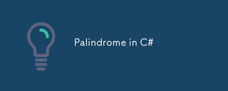 Palindrome in C#