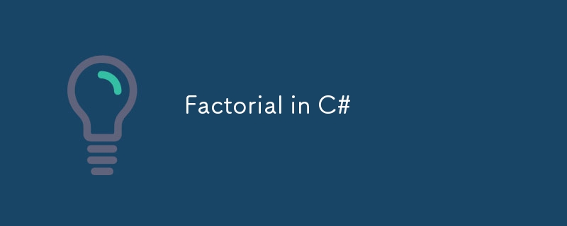 Factorial in C#