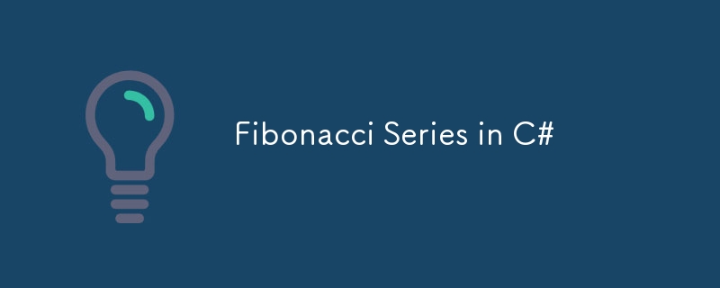 Fibonacci Series in C#