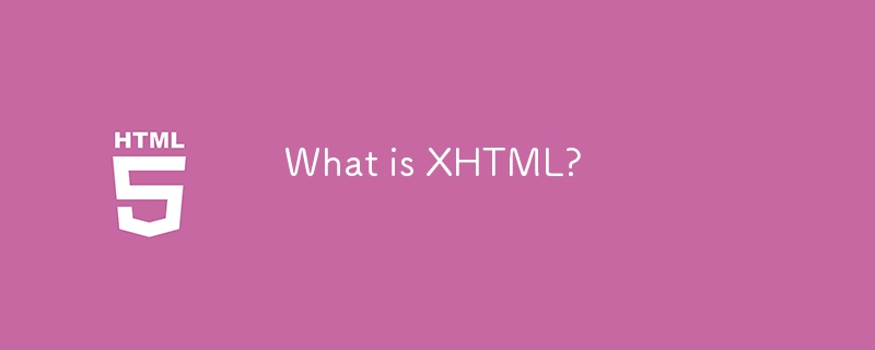 What is XHTML?