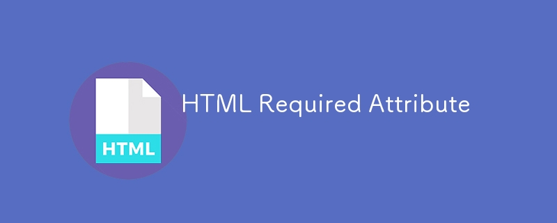 Atribut Diperlukan HTML