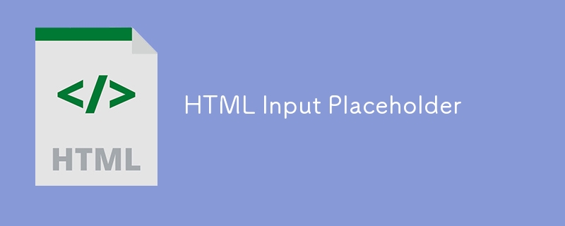 Espace réservé d'entrée HTML