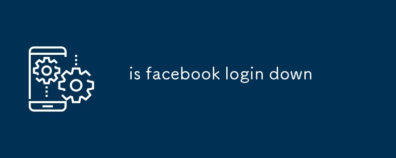 is facebook login down