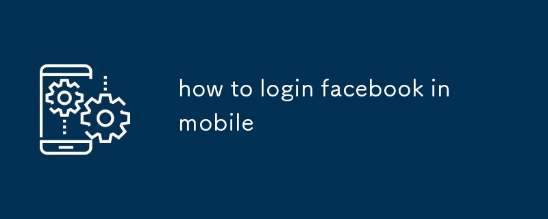 how to login facebook in mobile