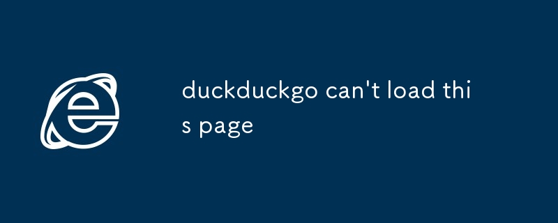 duckduckgo 無法載入此頁面