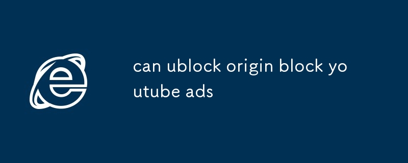 can ublock origin block youtube ads