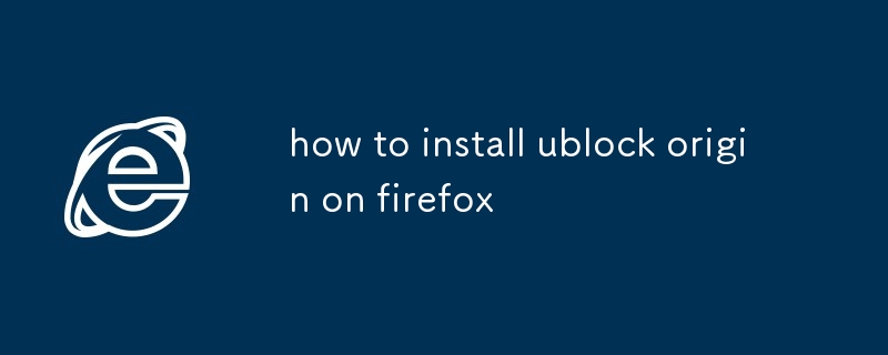 how to install ublock origin on firefox