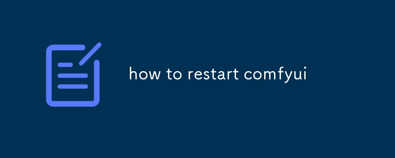 how to restart comfyui