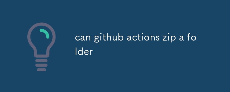 can github actions zip a folder