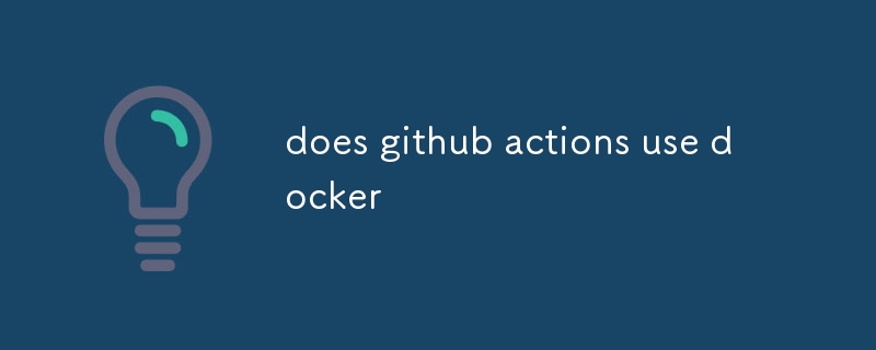 does github actions use docker