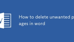 How to delete unwanted pages in word
