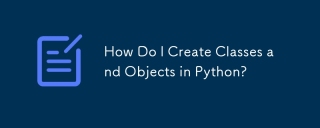 Comment créer des classes et des objets dans Python?