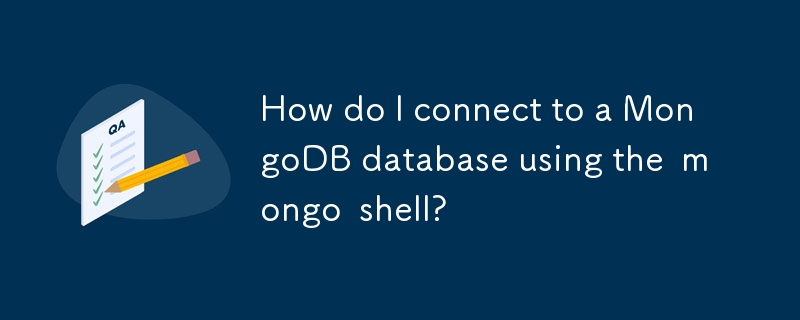 Comment puis-je me connecter à une base de données MongoDB à l'aide du shell Mongo?