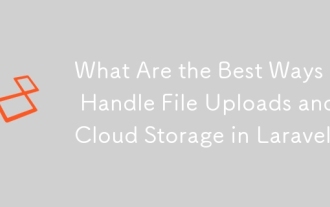What Are the Best Ways to Handle File Uploads and Cloud Storage in Laravel?