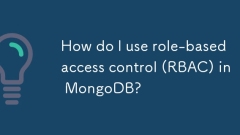 MongoDBでロールベースのアクセス制御(RBAC)を使用するにはどうすればよいですか?