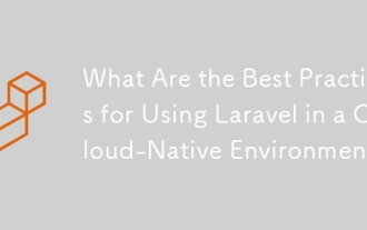 What Are the Best Practices for Using Laravel in a Cloud-Native Environment?