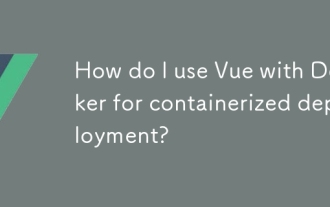 コンテナ化された展開にDockerを使用してVueを使用するにはどうすればよいですか?