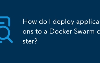 Wie bereitete ich Anwendungen für einen Docker -Schwarm -Cluster bereit?