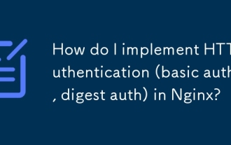 How do I implement HTTP authentication (basic auth, digest auth) in Nginx?