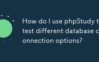 How do I use phpStudy to test different database connection options?