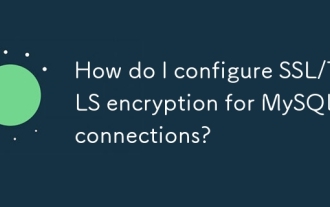 Comment configurer le cryptage SSL / TLS pour les connexions MySQL?