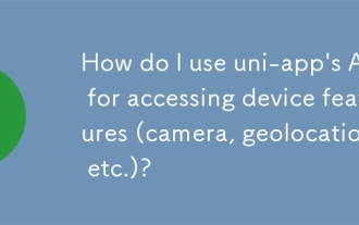 Comment utiliser l'API Uni-App pour accéder aux fonctionnalités des appareils (appareil photo, géolocalisation, etc.)?