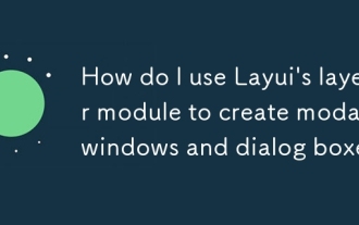 Layui의 레이어 모듈을 사용하여 모달 창과 대화 상자를 만드는 방법은 무엇입니까?