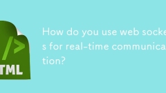 Comment utilisez-vous des sockets Web pour une communication en temps réel?