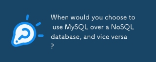 您什么时候选择在NOSQL数据库上使用MySQL，反之亦然？
