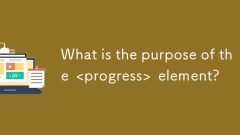 Quel est le but du & lt; Progress & gt; élément?