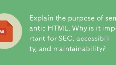 Expliquez le but du HTML sémantique. Pourquoi est-il important pour le référencement, l'accessibilité et la maintenabilité?