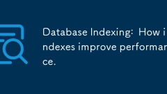 Indexation de la base de données: comment les index améliorent les performances.
