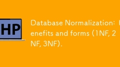 Normalisation de la base de données: avantages et formulaires (1NF, 2NF, 3NF).