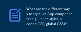 如何設計Uniapp組件的方式(例如,內聯樣式,範圍的CSS,全局CSS)的方式是什麼?