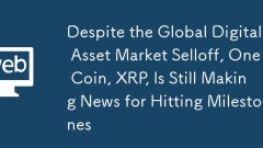 Despite the Global Digital Asset Market Selloff, One Coin, XRP, Is Still Making News for Hitting Milestones