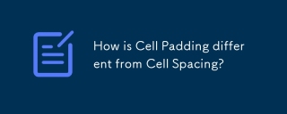How is Cell Padding different from Cell Spacing?