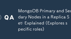 MONGODB Primaires et n?uds secondaires dans un ensemble de répliques: expliqué (explore des r?les spécifiques)