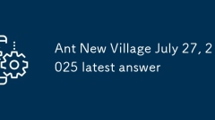 Ant New Village 27 juillet 2025 Dernière réponse
