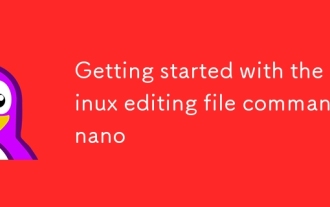 Début avec la commande de fichier d'édition Linux Nano