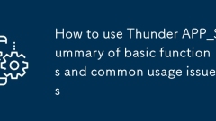 Cara Menggunakan Thunder App_Summary Fungsi Asas dan Masalah Penggunaan Biasa