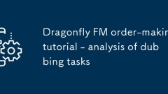 Tutorial Pembuatan Pesanan FM Dragonfly - Analisis Tugas Dubbing
