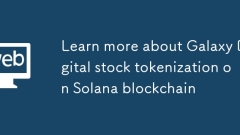 Learn more about Galaxy Digital stock tokenization on Solana blockchain