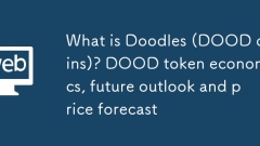 Was sind Doodles (Dood -Münzen)? Dood Token Economics, zukünftige Aussichten und Preisprognosen