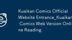 Kuaikan Comics Official Website Entrance_Kuaikan Comics Web Version Online Reading