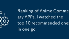 Kedudukan aplikasi ulasan anime, saya menyaksikan 10 orang teratas yang disyorkan dalam satu perjalanan