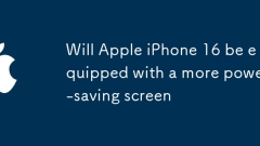Will Apple iPhone 16 be equipped with a more power-saving screen